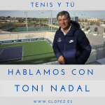 Podcast con Toni Nadal