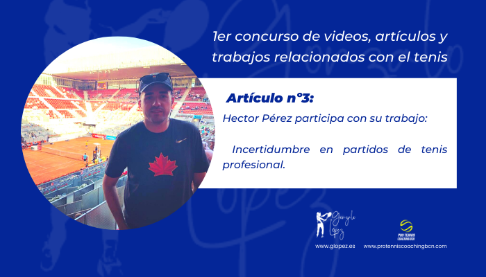 Hector Pérez: Incertidumbre en partidos de tenis profesional