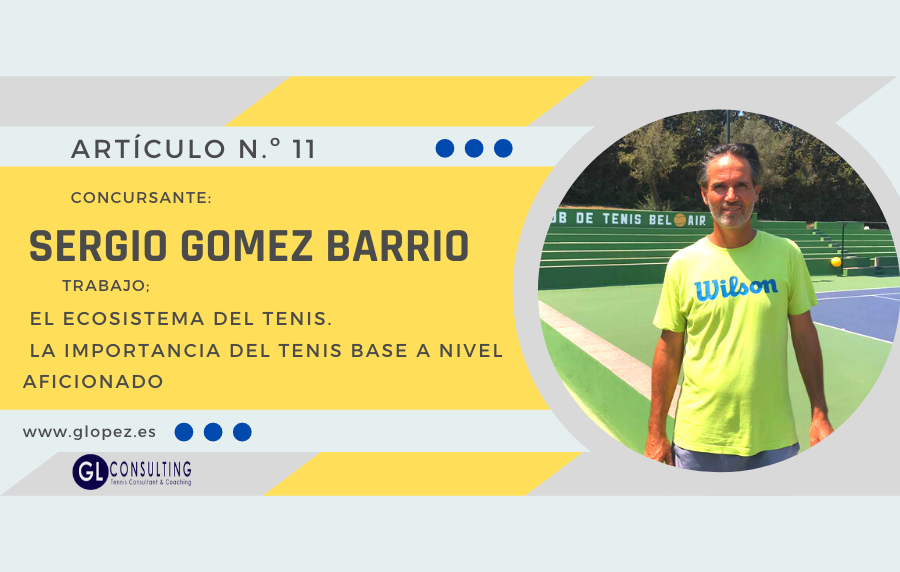 Sergio Gomez Barrio: El ecosistema del tenis. La importancia del tenis base a nivel aficionado.